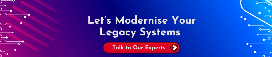 Lets modernize your legacy systems